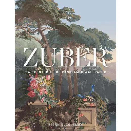 Zuber : Two Centuries of Panoramic Wallpaper