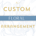 Custom Floral Arrangement