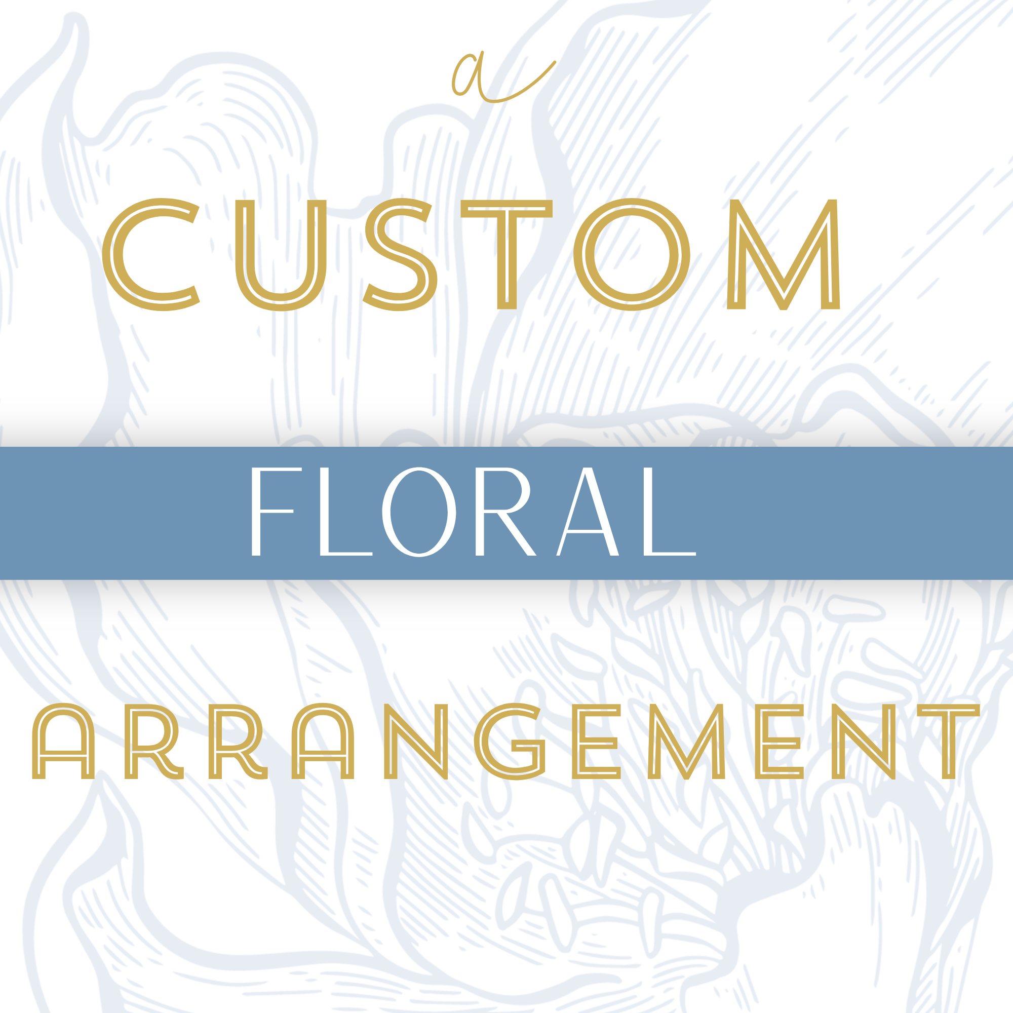 Custom Floral Arrangement